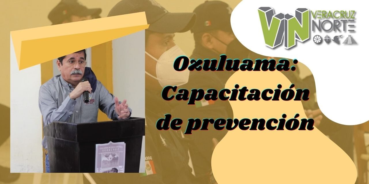 Ozuluama: Capacitación de prevención