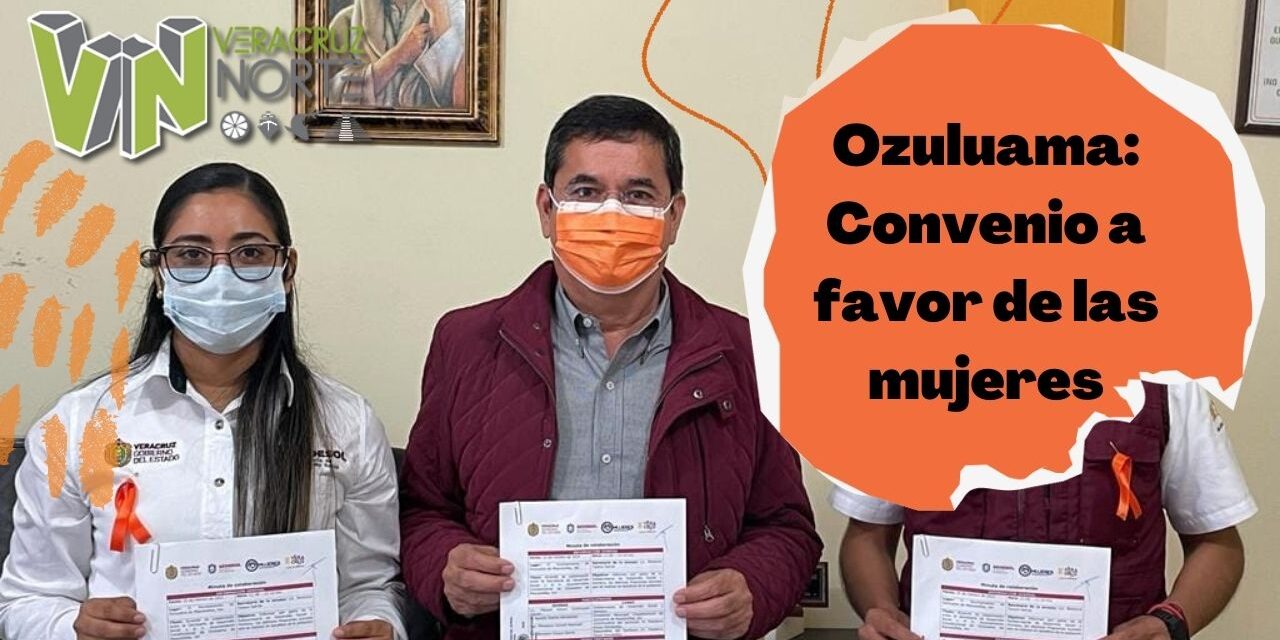 Ozuluama: Convenio a favor de las mujeres