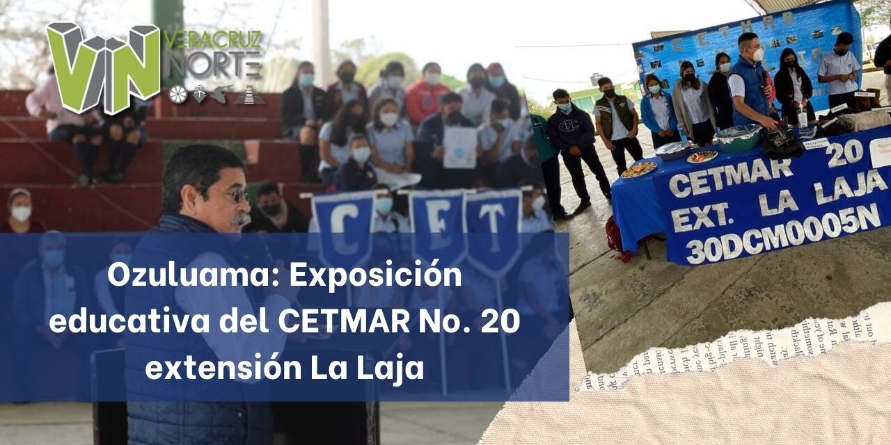 Ozuluama: Exposición educativa del CETMAR No. 20 extensión La Laja