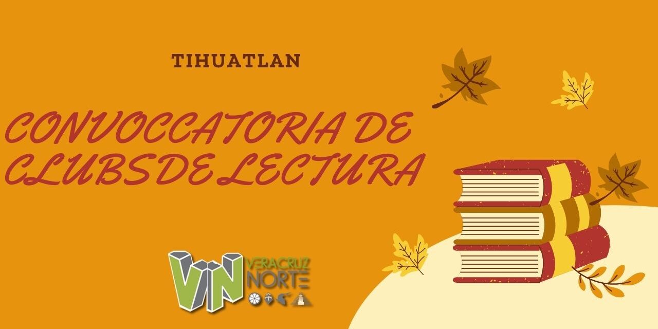 TIHUTLAN: CONVOCATORIA DE CLUBS DE LECTURA