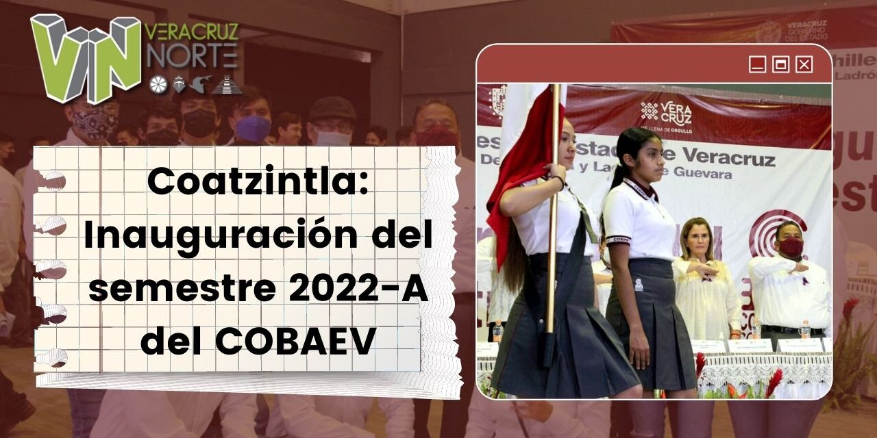 Coatzintla: Inauguración del semestre 2022-A del COBAEV