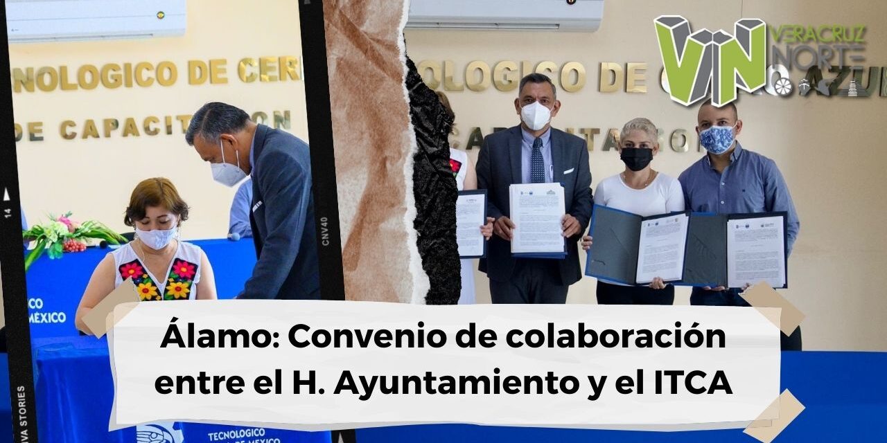 Álamo: Convenio de colaboración entre el H. Ayuntamiento y el ITCA