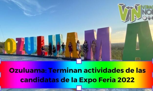 Ozuluama: Terminan actividades de las candidatas de la Expo Feria 2022