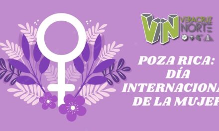 Poza Rica: Día Internacional de la Mujer