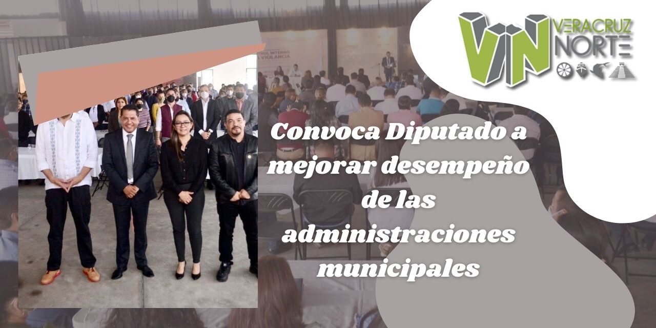 Convoca Diputado a mejorar desempeño de las administraciones municipales