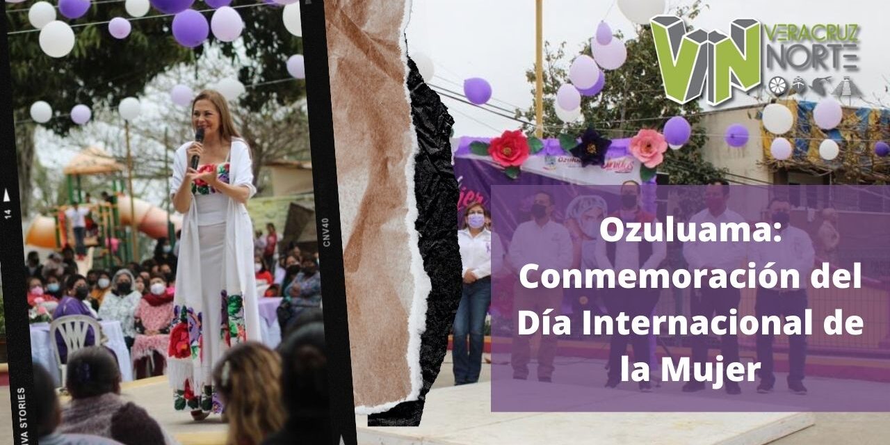 Ozuluama: Conmemoración del Día Internacional de la Mujer