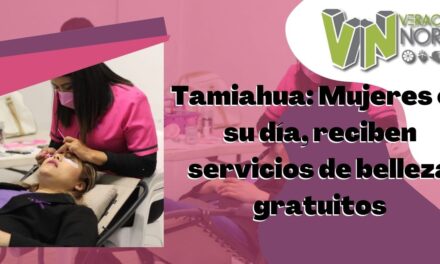 Tamiahua: Mujeres en su día, reciben servicios de belleza gratuitos