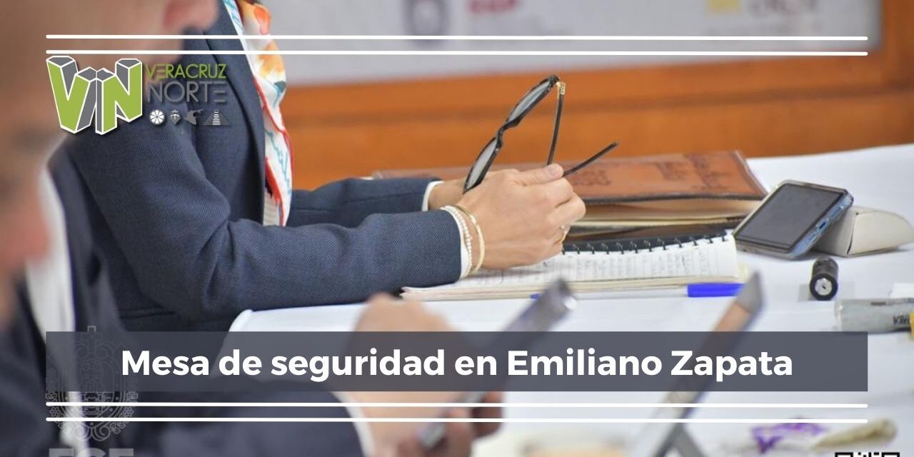 Mesa de seguridad en Emiliano Zapata