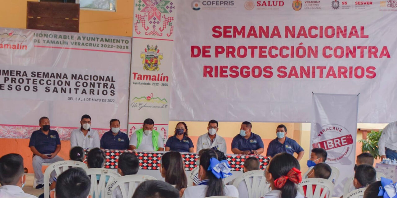Tamalín: Semana Nacional de Protección contra Riesgos Sanitarios