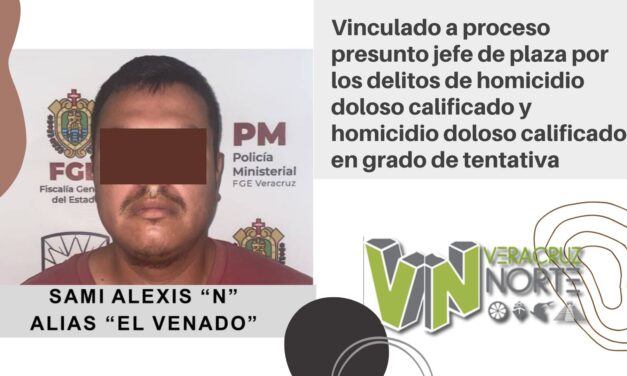 Martínez de la Torre: Vinculado a proceso presunto jefe de plaza por los delitos de homicidio doloso calificado y homicidio doloso calificado en grado de tentativa