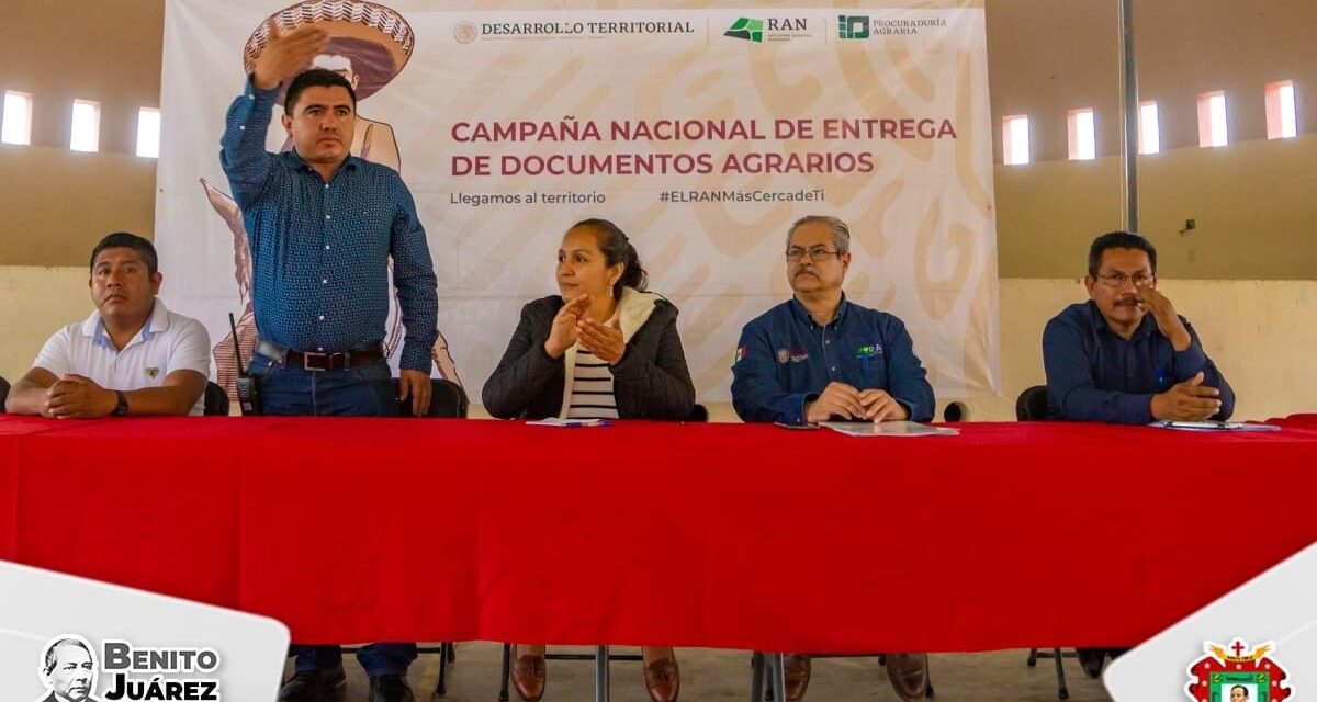 Benito Juárez: En el marco de la Campaña Nacional de Entrega de Documentos Agrarios