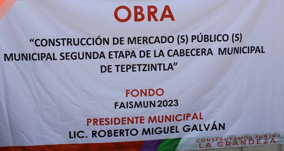 Tepetzintla: Construcción de mercado publico municipal segunda etapa de la cabecera