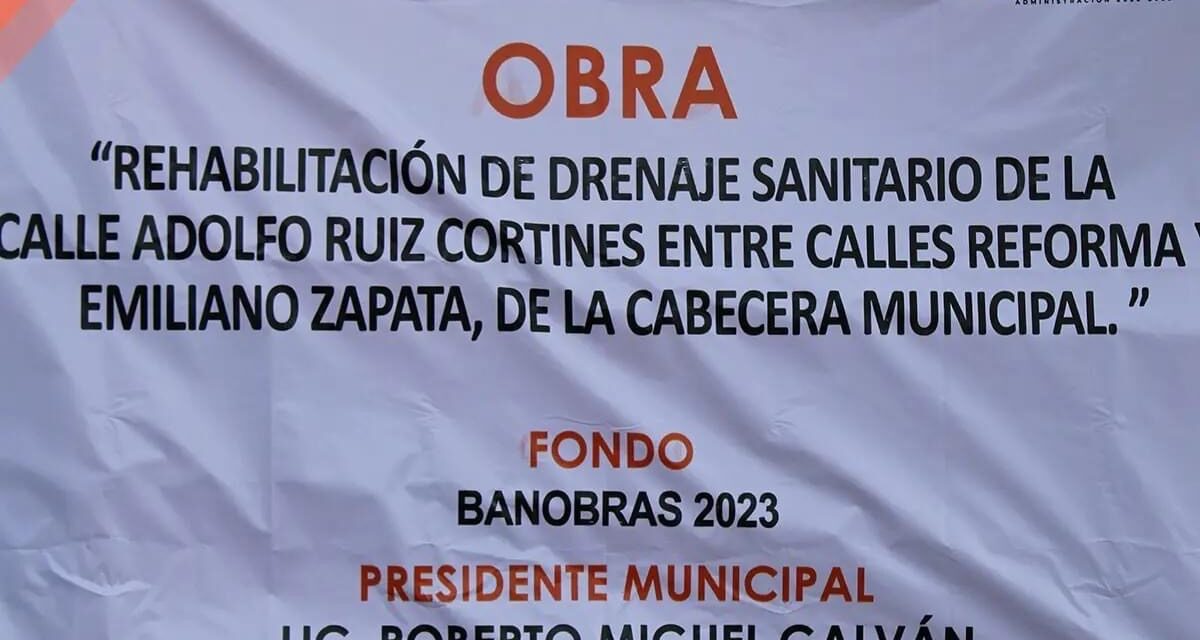 Tepetzintla: “Rehabilitación de drenaje sanitario de la calle Adolfo Ruiz Cortines entre calle Reforma y Emiliano Zapata, de la Cabecera Municipal”