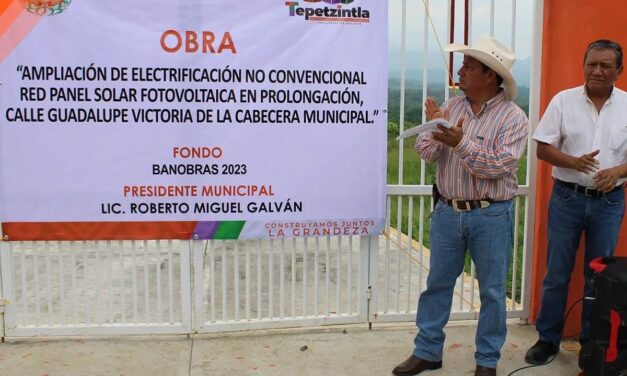 Tepetzintla: “Ampliación de electrificación no convencional red panel solar fotovoltaica en prolongación de calle Guadalupe Victoria de la Cabecera Municipal”