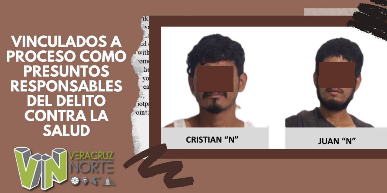 Misantla: Vinculados a proceso como presuntos responsables del delito contra la salud