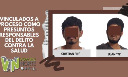 Misantla: Vinculados a proceso como presuntos responsables del delito contra la salud