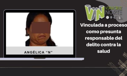 Papantla: Vinculada a proceso como presunta responsable del delito contra la salud