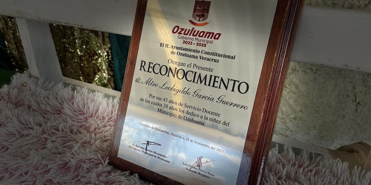Ozuluama: Homenaje al Profesor Leobigildo García Guerrero por Su Dedicación a la Educación