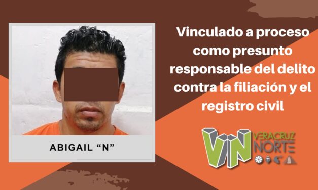 Misantla: Vinculado a proceso como presunto responsable del delito contra la filiación y el registro civil