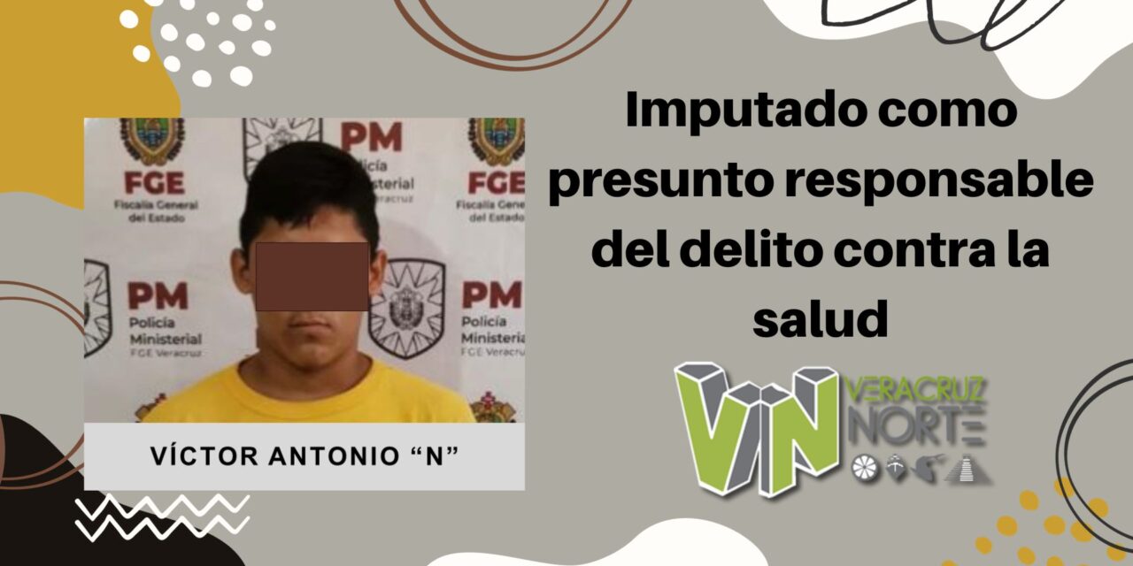 Misantla: Imputado como presunto responsable del delito contra la salud