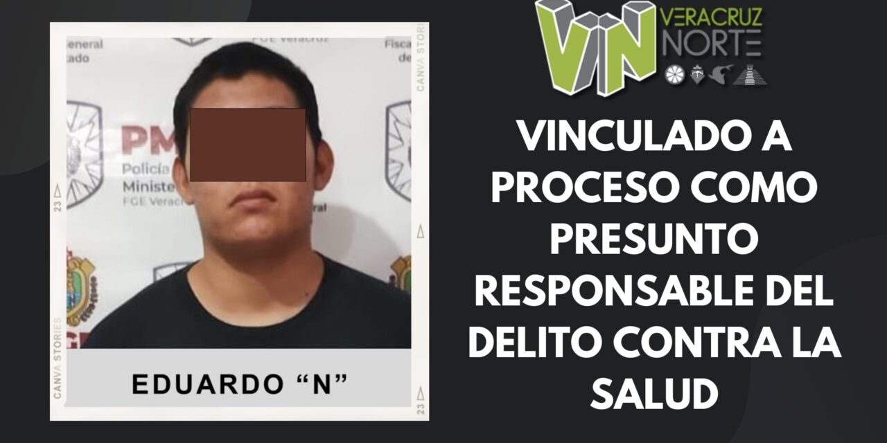 Misantla: Vinculado a proceso como presunto responsable del delito contra la salud