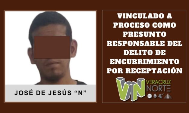 Misantla: Vinculado a proceso como presunto responsable del delito de encubrimiento por receptación