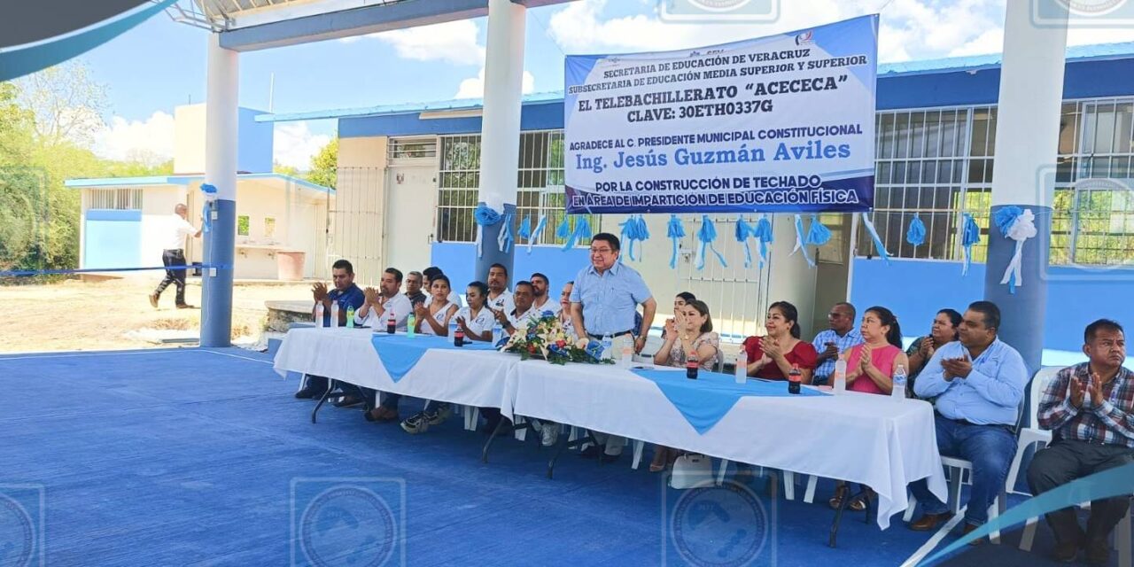 Tantoyuca: Inauguración del Techado en el Telebachillerato Acececa