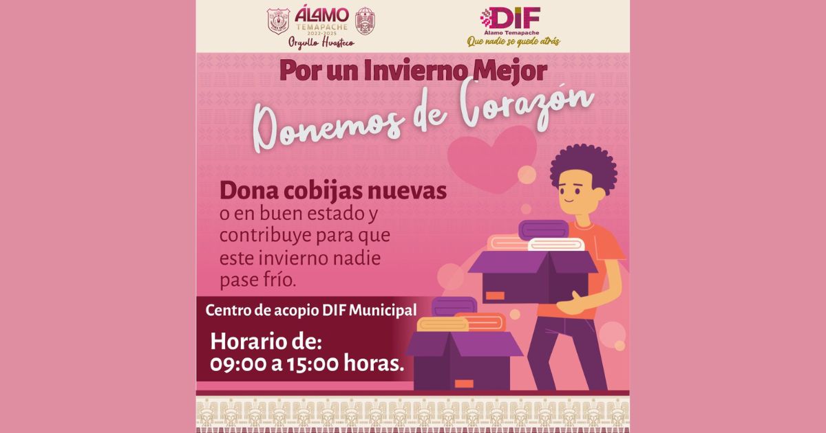 Álamo Temapache: “Por un Invierno Mejor, Donemos de Corazón”.