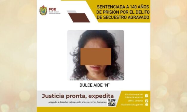 Coatzintla: Mujer sentenciada a 140 años de prisión por el delito de secuestro agravado