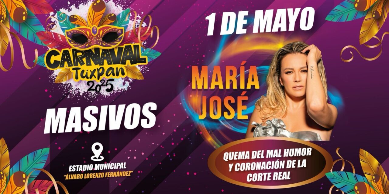 Hoy inicia el Carnaval Tuxpan 2025: En el primer concierto masivo se presentará María José