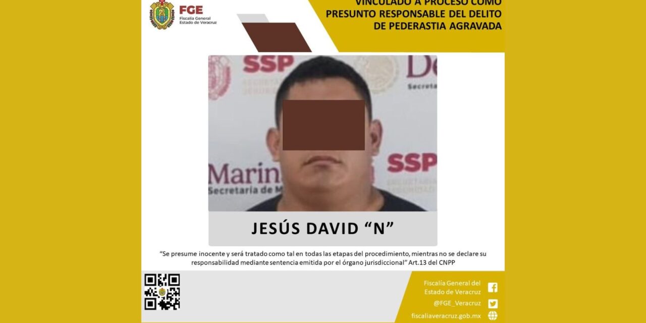 Vinculado a proceso por pederastia agravada en Ozuluama