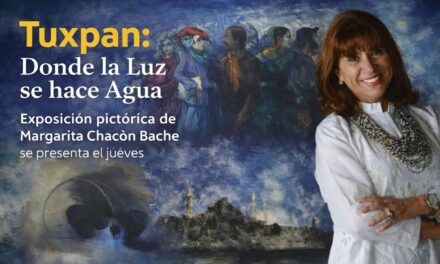 Tuxpan: Donde la Luz se hace Agua, exposición pictórica de Margarita Chacón Bache se presenta el jueves