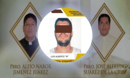 Justicia para sacerdotes de Poza Rica: Dictan 210 años de prisión a responsable de su secuestro y homicidio
