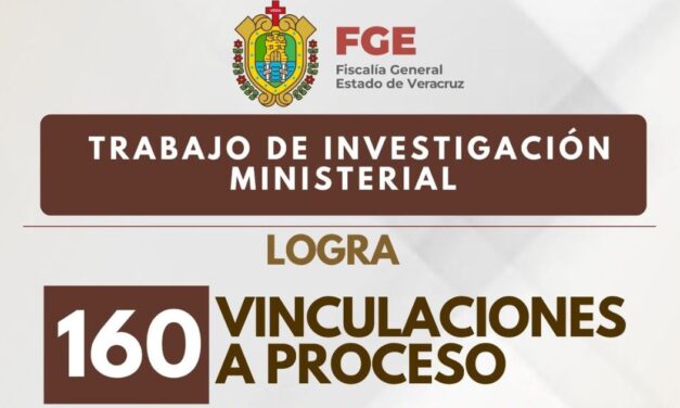 Reporta Fiscalía de Veracruz 160 vinculaciones a proceso en delitos de alto impacto