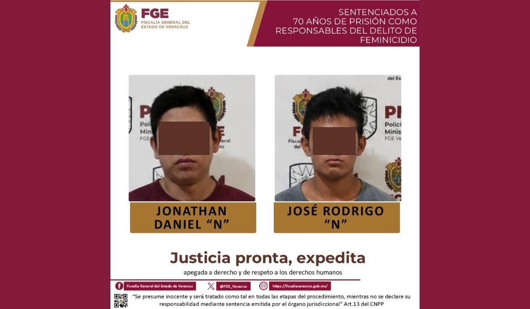 Sentencia de 70 años por feminicidio y 40 condenas en una semana fortalecen el combate a la impunidad en Veracruz