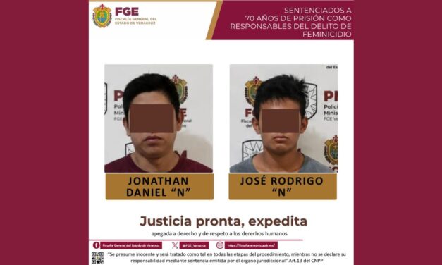 Sentencia de 70 años por feminicidio y 40 condenas en una semana fortalecen el combate a la impunidad en Veracruz