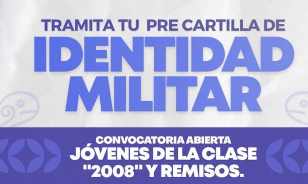 Castillo de Teayo: Llaman a jóvenes de la clase 2008 y remisos a tramitar su Pre Cartilla